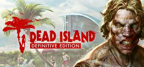 死亡岛:终极版/Dead Island Definitive Edition-福州佰志翔科技有限公司